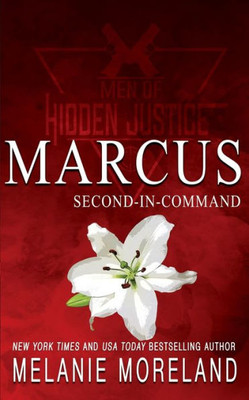 Second-In-Command - Marcus: A Action-Packed Rescue Romance (Men Of Hidden Justice Special Edition)