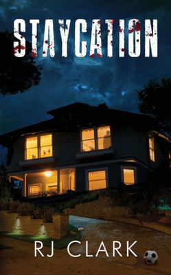 Staycation: A Chilling Horror Novel