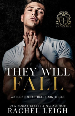 They Will Fall: A Dark College Romance (Wicked Boys Of Bcu)