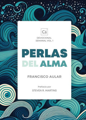 Perlas Del Alma: Devocional Semanal, Vol. 1 (Spanish Edition)