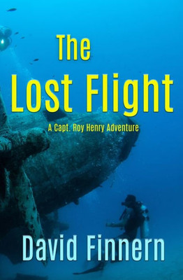 The Lost Flight (A Capt. Roy Henry Adventure)