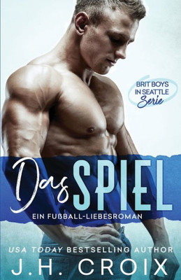 Brit Boys In Seattle: Das Spiel - Ein Fußball-Liebesroman (Brit Boys In Seattle - Serie) (German Edition)