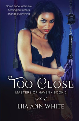Too Close (Masters Of Haven)