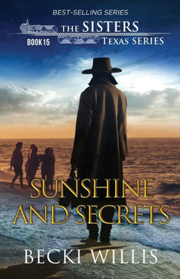 Sunshine And Secrets (The Sisters, Texas Mystery Series, Book 15)