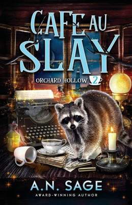Cafe Au Slay: A Paranormal Cozy Mystery (Orchard Hollow)