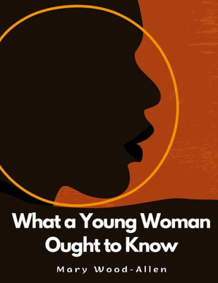What A Young Woman Ought To Know
