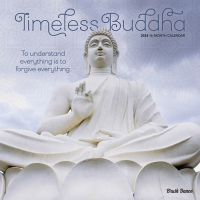 Timeless Buddha | 2024 12 X 24 Inch Monthly Square Wall Calendar | Brush Dance | Inspiration Thailand Peace
