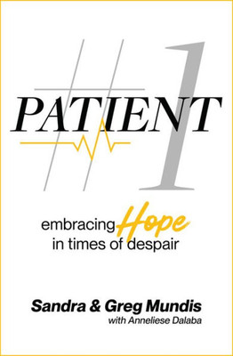 Patient #1: Embracing Hope In Times Of Despair