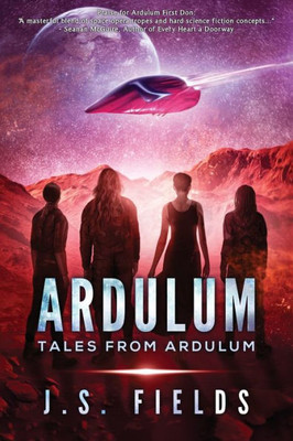 Tales From Ardulum: A Space Opera Novel