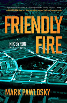 Friendly Fire: A Nik Byron Investigation (A Nik Byron Investigation, 2)