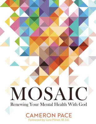 Mosaic: Renewing Your Mental Health With God