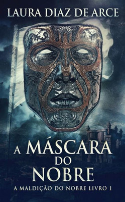 A Máscara Do Nobre (A Maldição Do Nobre) (Portuguese Edition)