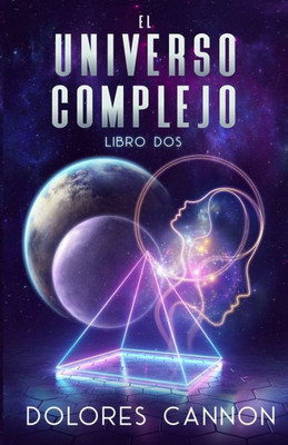 El Universo Complejo Libro Dos (Spanish Edition)