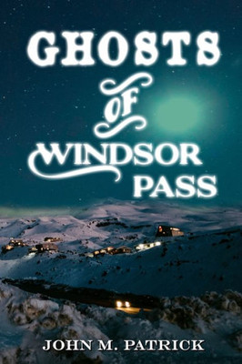 Ghosts Of Windsor Pass