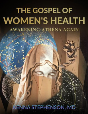 The Gospel Of Women's Health: Awakening Athena Again