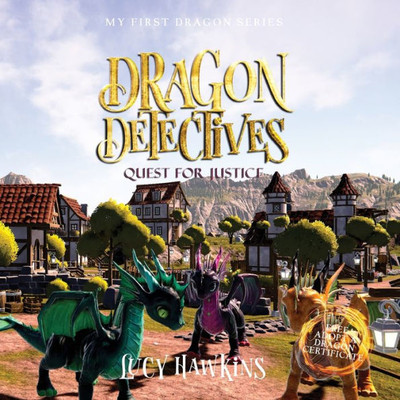 Dragon Detectives: Quest For Justice (My First Dragon)