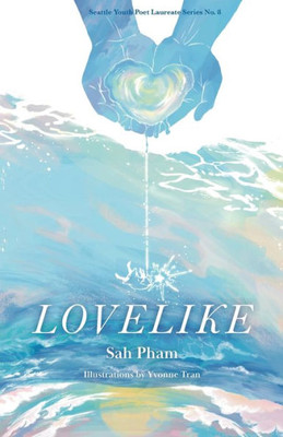 Lovelike (Seattle Youth Poet Laureate)