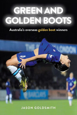Green And Golden Boots: Australia's Overseas Golden Boot Winners