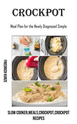 Crockpot: Meal Plan For The Newly Diagnosed Simple (Slow Cooker, Meals, Crockpot, Crockpot Recipes)