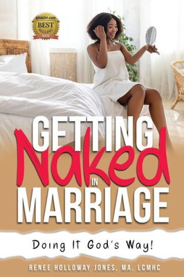 Getting Naked In Marriage: Doing It God's Way!