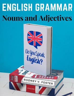 English Grammar: Nouns And Adjectives