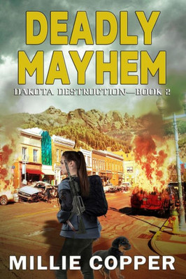 Deadly Mayhem: Dakota Destruction Book 2 | America's New Apocalypse (Montana Mayhem)