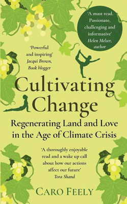 Cultivating Change: Regenerating Land And Love In The Age Of Climate Crisis