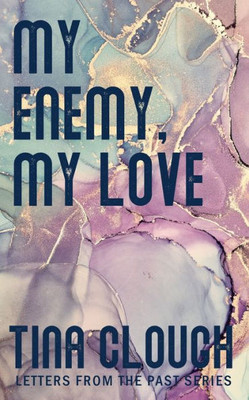 My Enemy, My Love (Letters From The Past)