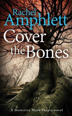 Cover The Bones: A Detective Mark Turpin Murder Mystery