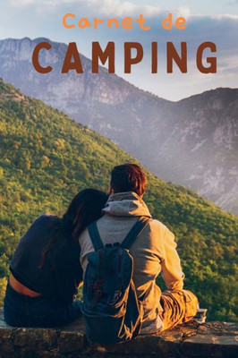 Carnet De Camping: Livre De Mémoire Pour Notes D'Aventure Carnet De Terrain De Camping Carnet De Voyage En Caravane (French Edition)