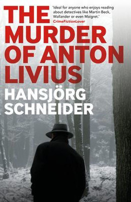 The Murder Of Anton Livius (Inspector Hunkeler Investigates)