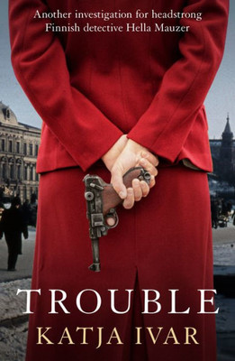 Trouble (Katja Ivar Mystery, 3)