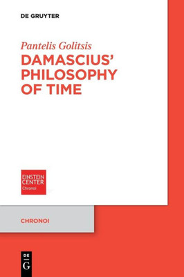 Damascius' Philosophy Of Time (Issn, 7)