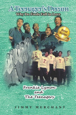 A Teenager's Dream: Why Do Fools Fall In Love: Frankie Lymon And The Teenagers