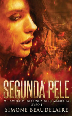 Segunda Pele (Metamorfos Do Condado De Maricopa) (Portuguese Edition)