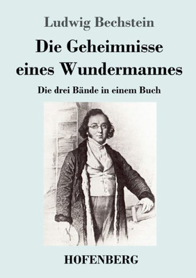 Die Geheimnisse Eines Wundermannes: Die Drei Bände In Einem Buch (German Edition)