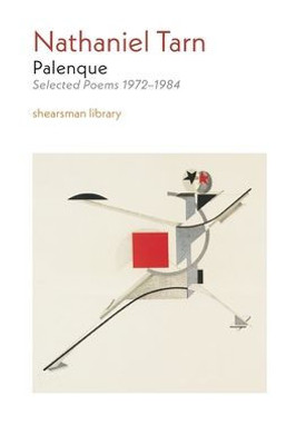 Palenque: Selected Poems 1972-1984 (Shearsman Library)