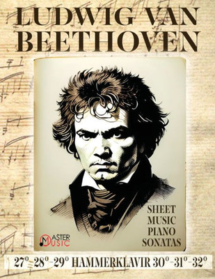 Ludwig Van Beethoven - Sheet Music: Piano Sonatas 27°-28°-29°Hammerklavier - 30°-31°-32°