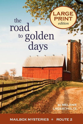 The Road To Golden Days: Large Print (Mailbox Mysteries)