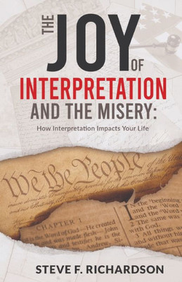 The Joy Of Interpretation And The Misery: How Interpretation Impacts Your Life