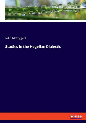Studies In The Hegelian Dialectic