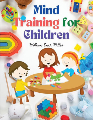 Mind Training For Children: Educational Games That Train The Senses
