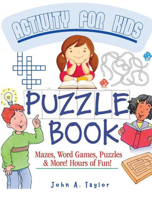 The Puzzle Activity Book For Kids: Practice Fundamental Skills Like Reading, Counting, And Enhancing Creativity