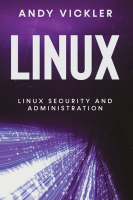 Linux: Linux Security And Administration