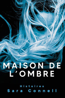 Maison De LOmbre: Histoires (French Edition)
