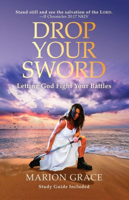Drop Your Sword: Letting God Fight Your Battles