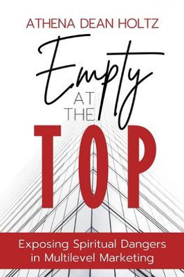 Empty At The Top: Exposing Spiritual Dangers In Multilevel Marketing