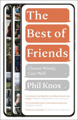 The Best Of Friends: Choose Wisely, Care Well