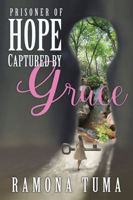 Prisoner Of Hope: Captured By Grace