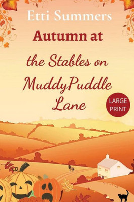 Autumn At The Stables On Muddypuddle Lane